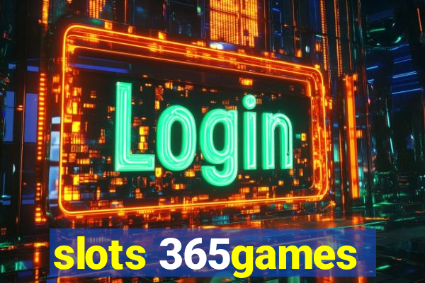 slots 365games